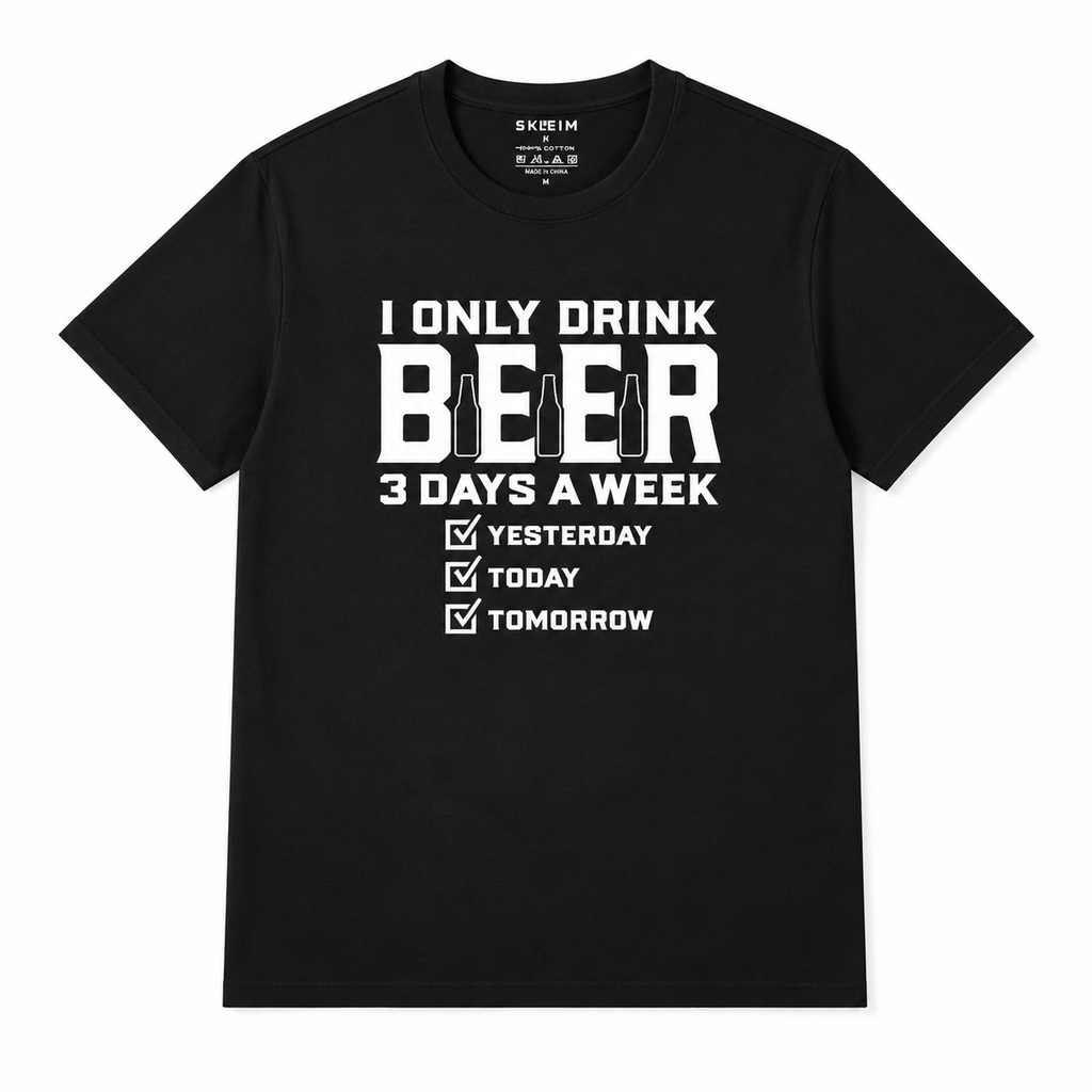I Only Drink Beer 3 Days a Week Funny Graphic Tee – Meme Casual Cotton T-Shirt for Men
