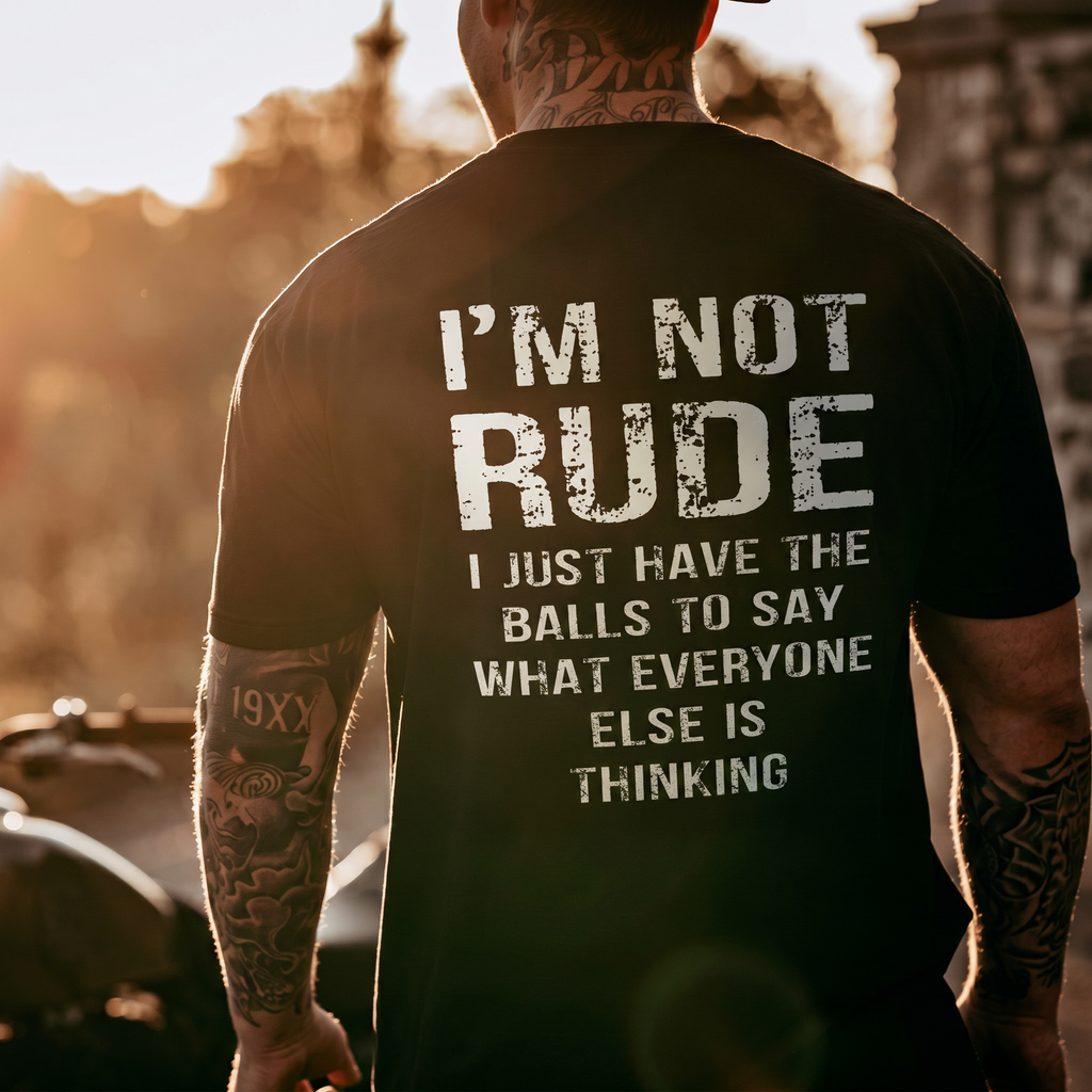 I'M NOT RUDE GRAPHIC TEE Bold Statement Vintage Streetwear T-Shirt for Men