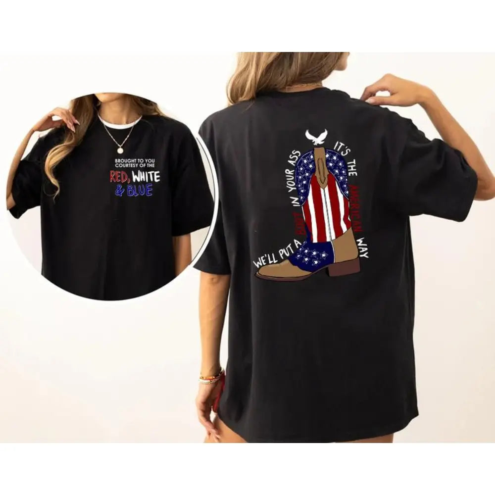 WE' LL PUT A BOOT IN YOUR ASS -- T-Shirt