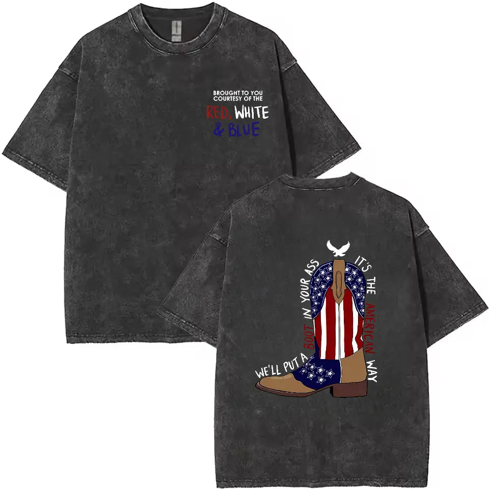 WE' LL PUT A BOOT IN YOUR ASS -- T-Shirt